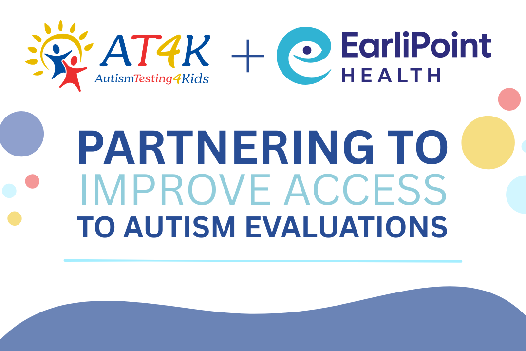 AT4K and EarliPoint Health partnering to improve access to autism evaluations